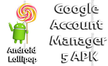 free download google account manager 5.0 apk 5.0.1 apk 5.1 apk