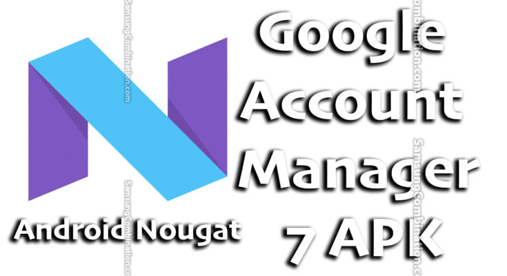 free download google account manager 7.0 apk 7.1.1 apk